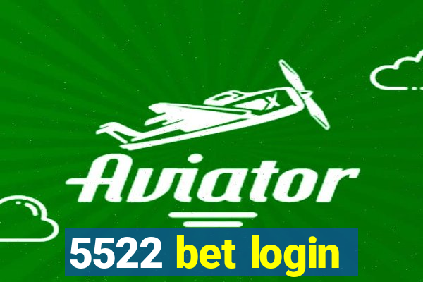 5522 bet login